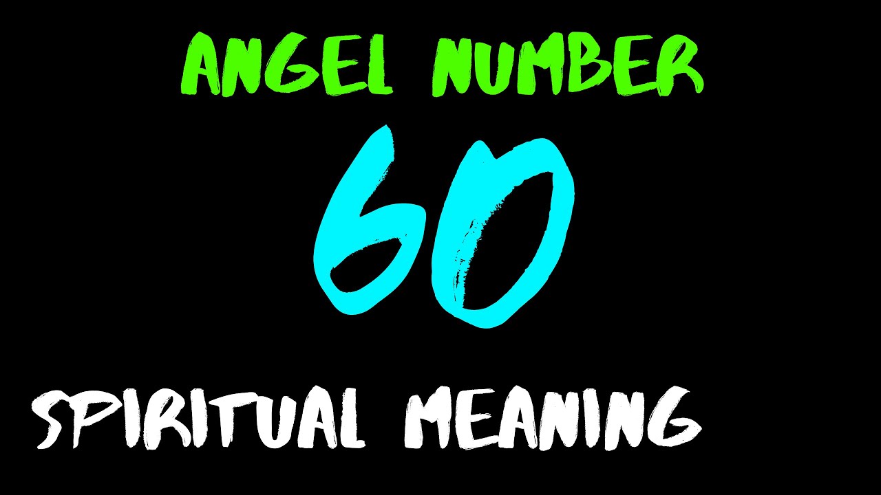 angel-number-60-spiritual-meaning-of-master-number-60-in-numerology