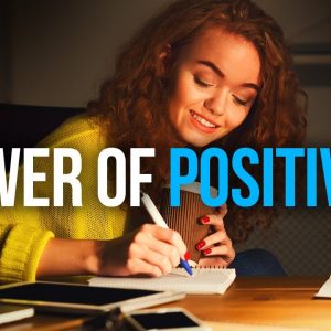 THE POWER OF POSITIVITY – Best Motivational Video For Positive Thinking